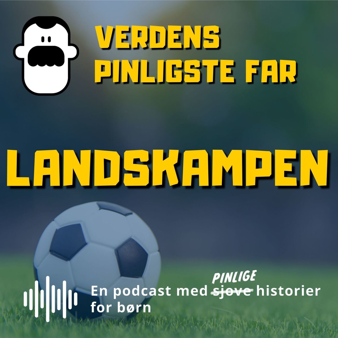 Verdens Pinligste Far til landskamp